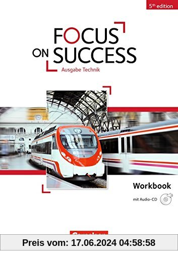 Focus on Success - 5th Edition - Technik: B1-B2 - Workbook mit Audio-CD